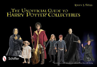 Unofficial Guide to Harry Potter Collectibles: Action Figures, Mini Busts, Statuettes, and Dolls