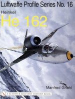 Luftwaffe Profile Series No.16: Heinkel He 162: Heinkel He 162
