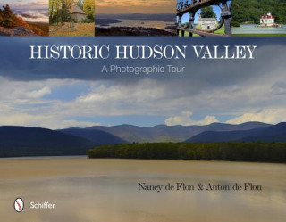 Historic Hudson Valley: A Photographic Tour