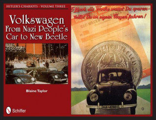 Hitler's Chariots Vol Three: Volkswagen - From Nazi Peles Car to New Beetle