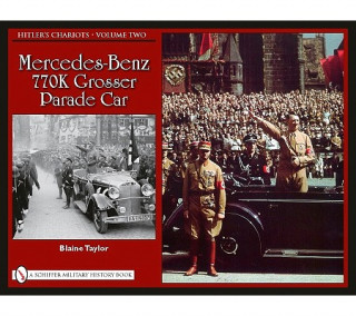 Hitler's Chariots, Vol Two: Mercedes-Benz 770K Grser Parade Car