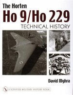 Horten Ho 9/Ho 229: Vol 2: Technical History
