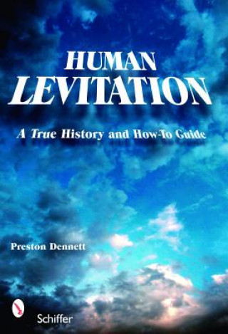 Human Levitation: A True History and How-To Manual