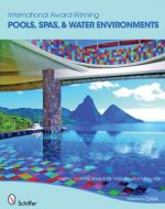 International Award-winning Pools: Spas and Water Environments