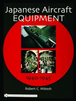 Japanese Aircraft Equipment: 1940-1945