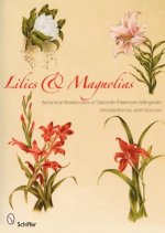 Lilies and Magnolias: Botanical Watercolors of Deborah Passmore Gillingham