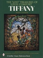Lt Treasures of Louis Comfort Tiffany: Windows, Paintings, Lamps, Vases, and Other Works