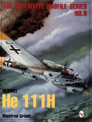Heinkel He 111H: Luftwaffe Profile Series  9