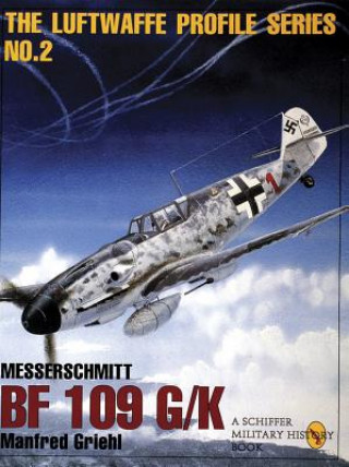 Messerschmitt Bf 109 G/k:  Luftwaffe Profile Series 2