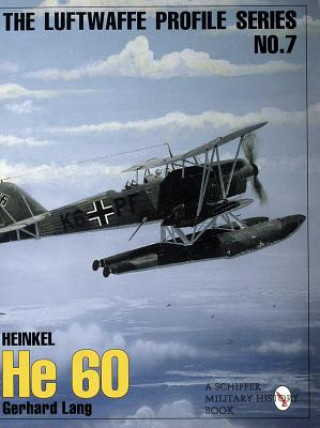 Luftwaffe Profile Series: Number 7: Heinkel He 60