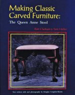 Making Classic Carved Furniture: Queen Anne Stool