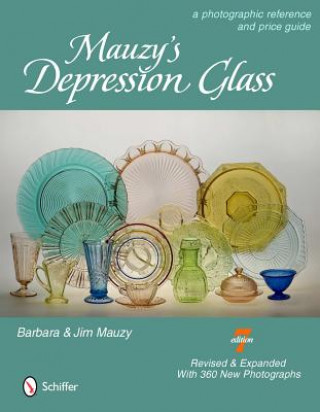 Mauzy's Depression Glass: A Photographic Reference and Price Guide