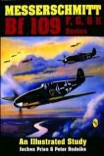 Messerschmitt Bf 109 F, G, & K Series: an Illustrated Study