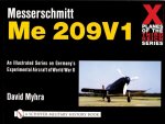 X Planes of the Third Reich - An Illustrated Series on Germany's Experimental Aircraft of World War II: Messerschmitt Me 209