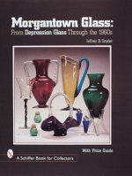 Morgantown Glass: From Depression Glass Through the 1960s