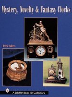 Mystery, Novelty, and Fantasy Clocks
