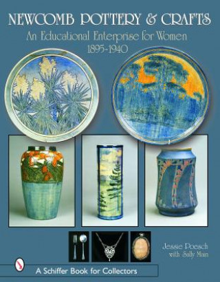 Newcomb Pottery and Crafts: An Educational Enterprise for Women, 1895-1940