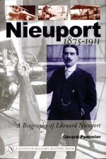 Nieuport: A Biography of Edouard Nieuport 1875-1911