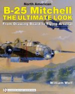 North American B 25 Mitchell  the Ultimate Look