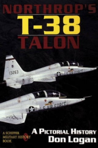Northr's T-38 Talon: a Pictorial History