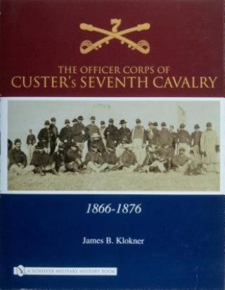 Officer Corps of Custer's Seventh Cavalry: 1866-1876