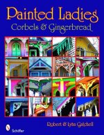 Painted Ladies: Corbels and Gingerbread