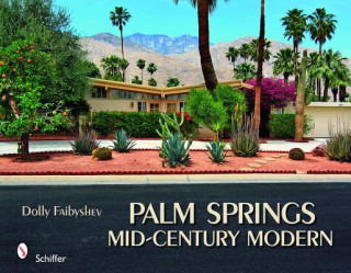 Palm Springs Mid-century Modern (Dolly Faibyshev)(Kemény kötésű)