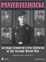 Panzer Feldjacke: German Armored Crew Uniforms of the Second World War, Vol 1: Heer Pt.1.