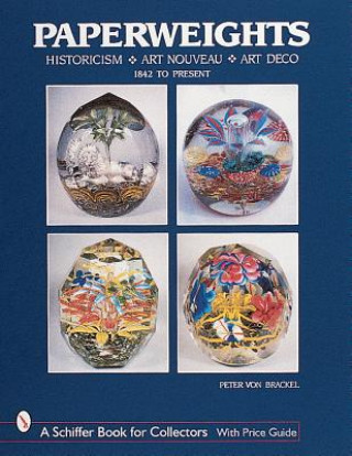 Paperweights: Historicism, Art Nouveau, Art Deco