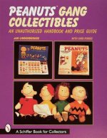 Peanuts Gang Collectibles: An Unauthorized Handbook and Price Guide