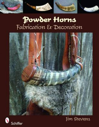 Powder Horns: Fabrication and Decoration