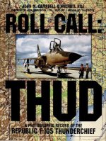 Roll Call - Thud: Republic F-105 Thunberchief