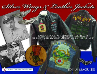 Silver Wings and Leather Jackets: Rare, Unique, and Unusual Artifacts of First and Second World War Allied Flyers