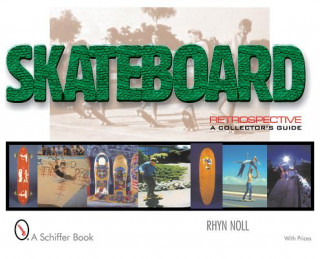 Skateboard Retrpective: A Collectors Guide