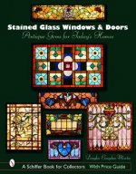 Stained Glass Windows and Doors: Antique Gems for Todays Homes