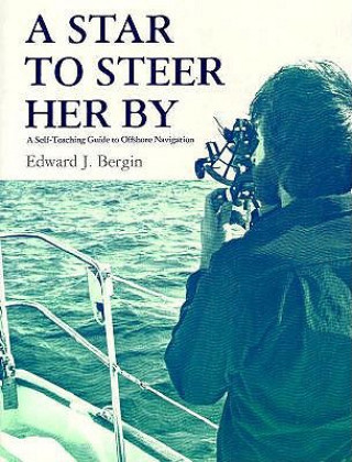 Star to Steer Her By: Self-Teaching Guide to Offshore Navigation
