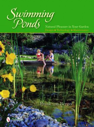 Swimming Ponds: Natural Pleasure In Your Garden