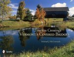 Timeless Crsings: Vermont's Covered Bridges