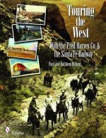 Touring the West: with the Fred Harvey and Co. and the Santa Fe Railway