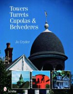 Towers, Turrets, Cupolas, and Belvederes