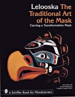 Traditional Art of the Mask: Carving a Transformation Mask