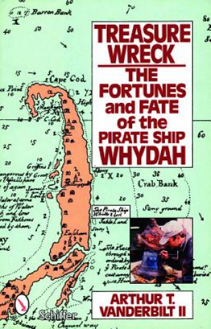 Treasure Wreck: The Fortunes and Fate of the Pirate Ship Whydah
