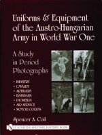 Uniforms and Equipment of the Austro-Hungarian Army in World War One