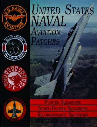 United States Navy Patches Series Vol II: Vol III: Fighter, Fighter Attack, Recon Squadrons