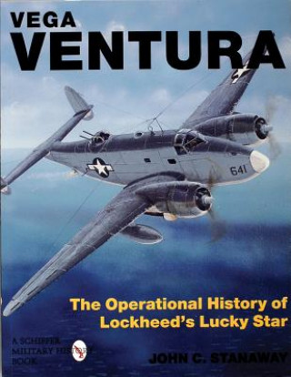 Vega Ventura: The erational Story of Lockheed's Lucky Star