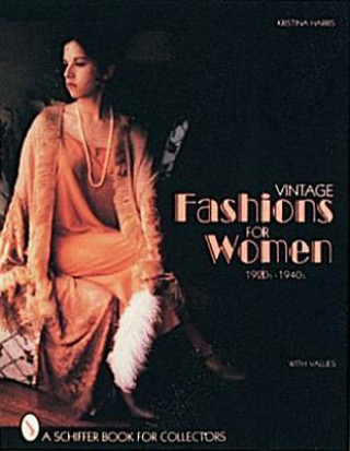 Vintage Fashions for Women: 1920s-1940s (Kristina Harris)(Brožovaná)