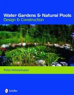 Water Gardens and Natural Pools: Design and Construction