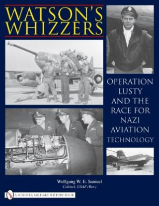 Watson's Whizzers: eration Lusty and the Race for Nazi Aviation Technology