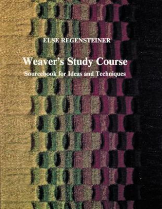Weaver's Study Course: Sourcebook for Ideas and Techniques