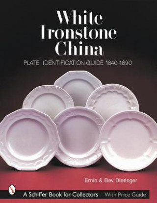 White Ironstone China: Plate Identification Guide 1840-1890